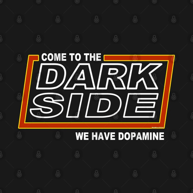 We Have Dopamine by SteveW50