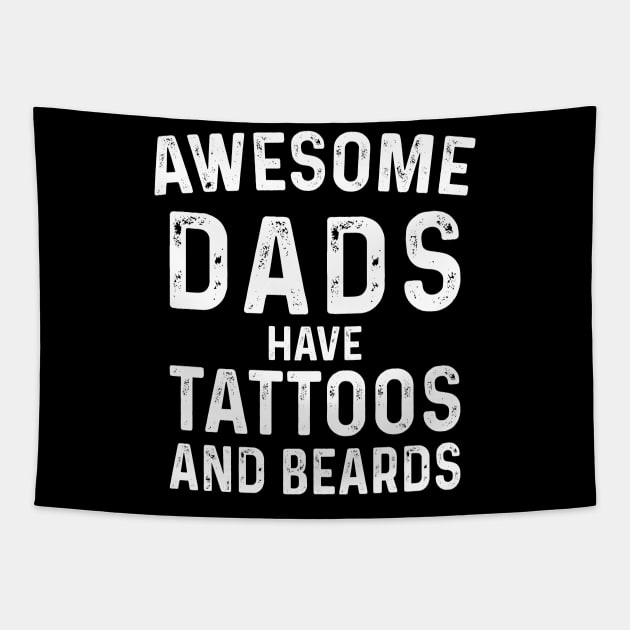 Awesome Dads Have Tattoos and Beards T-Shirt, Father's Day Gifts from Wife, Papa Fathers Day Gift Shirts, Funny Bearded Papa Dad Shirt Tapestry by CoApparel