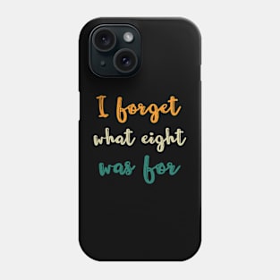 I forget what eight was for Phone Case