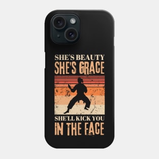 She's Beauty She's Grace She'll Kick You In The Face Karate Girl Phone Case