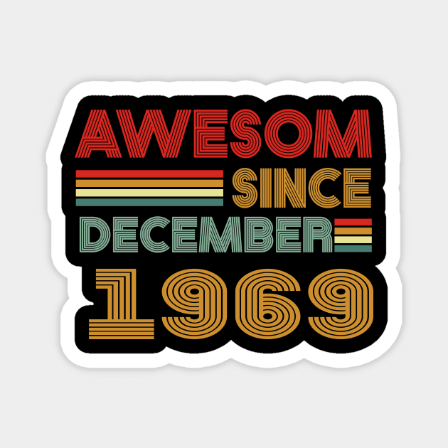 54th birthday awesom since december 1969 Magnet by MetalHoneyDesigns