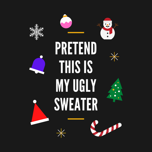 Pretend This Is My Ugly Sweater Gift by Sports and Funny Shirt Designs