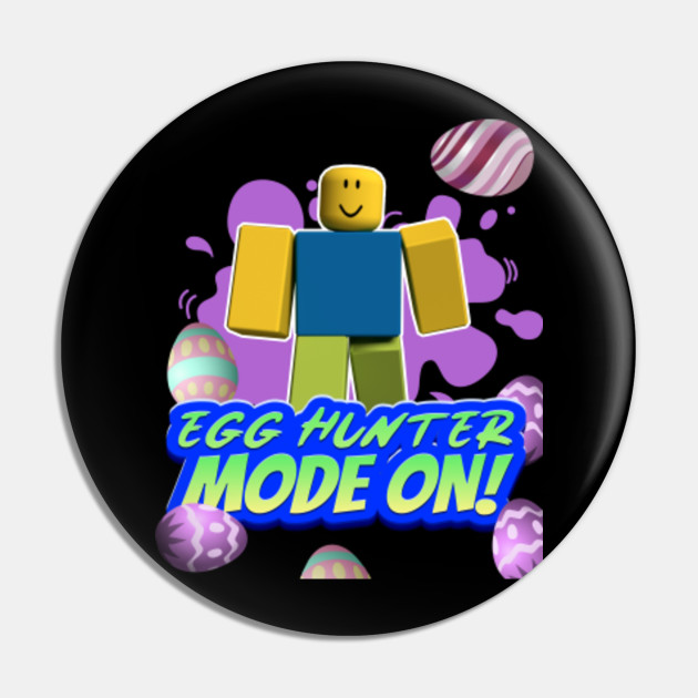 Roblox Egg Hunter Mode On Funny Easter Noob Gaming Gift Roblox Pin Teepublic Au - roblox mode