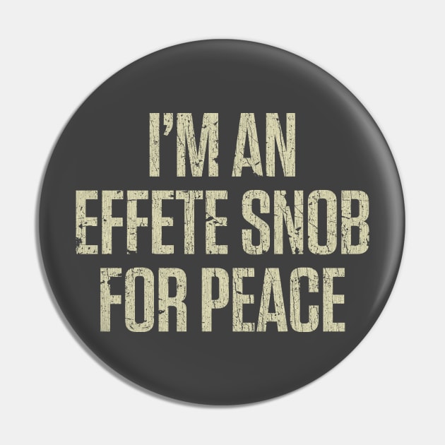 I'm An Effete Snob For Peace 1969 Pin by JCD666