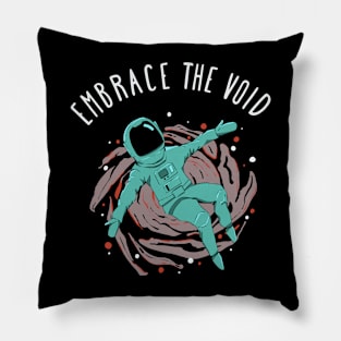 Embrace the Void | Space Astronaut Pillow