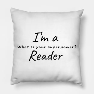 I'm a reader what is your superpower Pillow