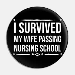 I survived my wife passing nursing school Pin