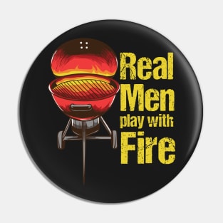 BBQ: Real Men Play With Fire Gift Pin