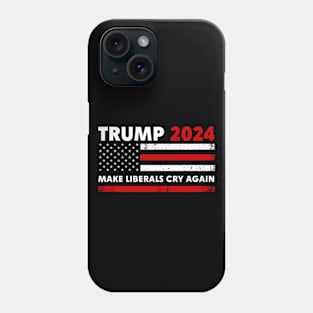 Trump 2024 Make Liberals Cry Again Flag Phone Case