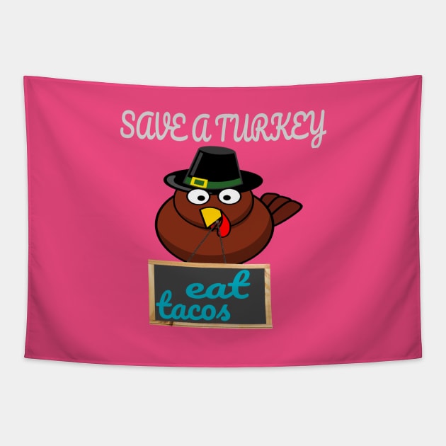 t-shirt Save A Turkey Eat Tacos Mexican Thanksgiving funny Tapestry by rami99