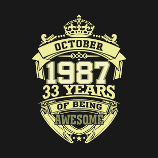 1987 OCTOBER 33 years of being awesome T-Shirt