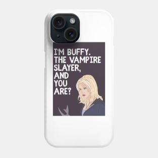 Buffy the Vampire Slayer Phone Case