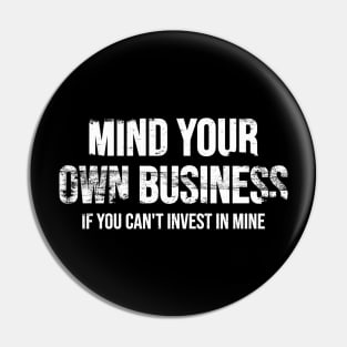 Mind Yours Pin