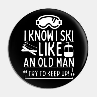 Never underestimate an old man who likes skiing Pin