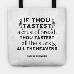 Bread quotes by Robert Browning Tote