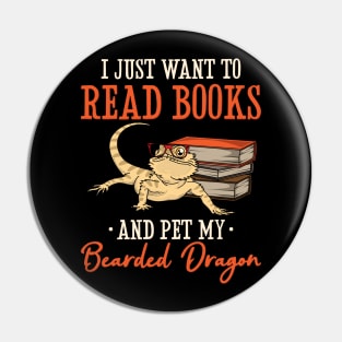 I Just Want To Read Books And Pet My Bearded Dragon Pin