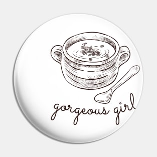 Gorgeous Gorgeous Girls Love Soup Lover TikTok Pin