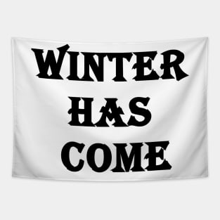 Winter has come T-shirt Tapestry