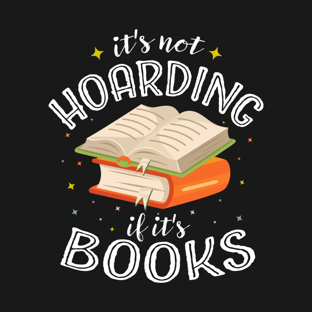 it's not hoarding if it's books  book lover by TheDesignDepot