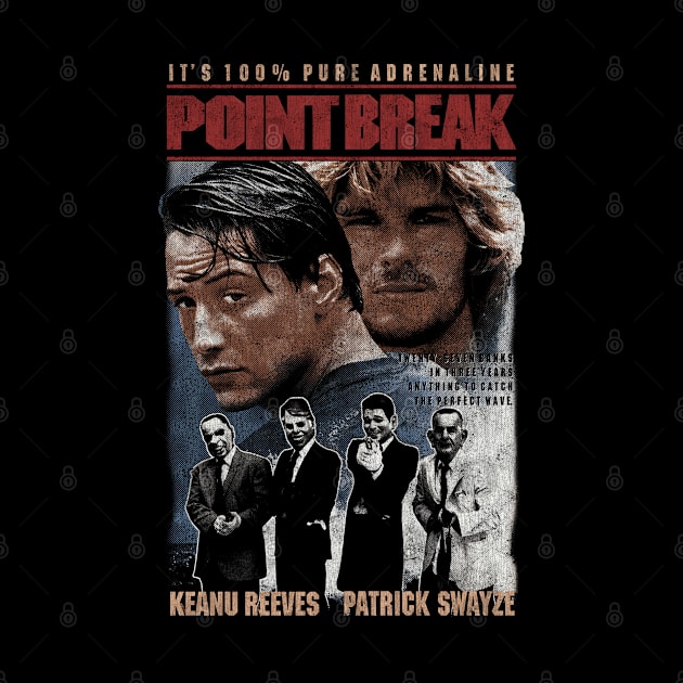 Point Break, DISTRESSED, Cult classic, Adventure by StayTruePonyboy