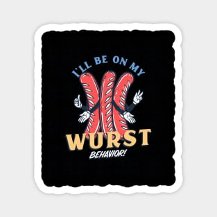 I'll be on my wurst behavior! Magnet