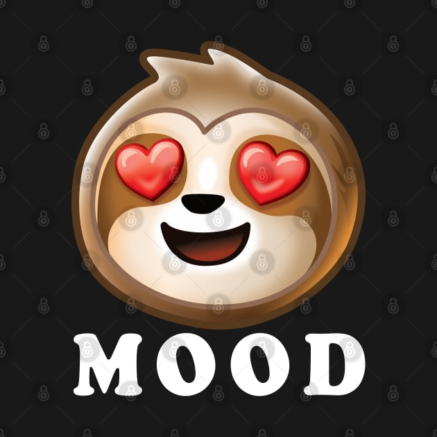 Love MOOD cute funny for sloth lovers by PnJ