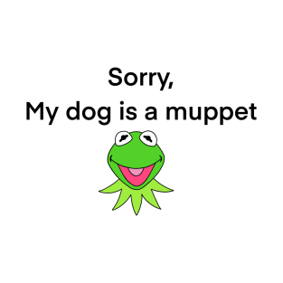 My dog is a muppet T-Shirt