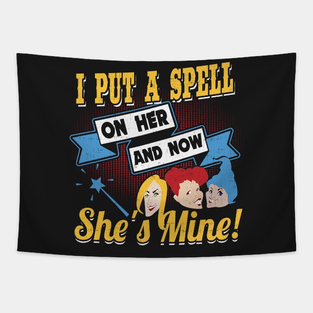 I Put A Spell On Her And Now She's Mine Tapestry by Swagazon