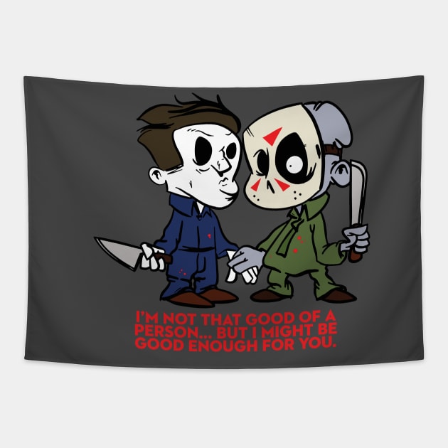 I'm Not That Good of a Person But I Might Be Good Enough for You Tapestry by StudioPM71