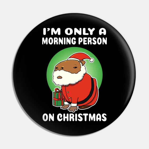 I'm only a morning person on Christmas Capybara Christmas Pin by capydays