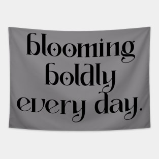 Blooming  Boldly Every Day. Tapestry
