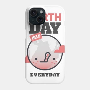 Let's Celebrate Earth Day Everyday ! Phone Case