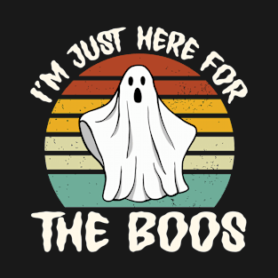 I'm Just Here For The Boos - Halloween T-Shirt