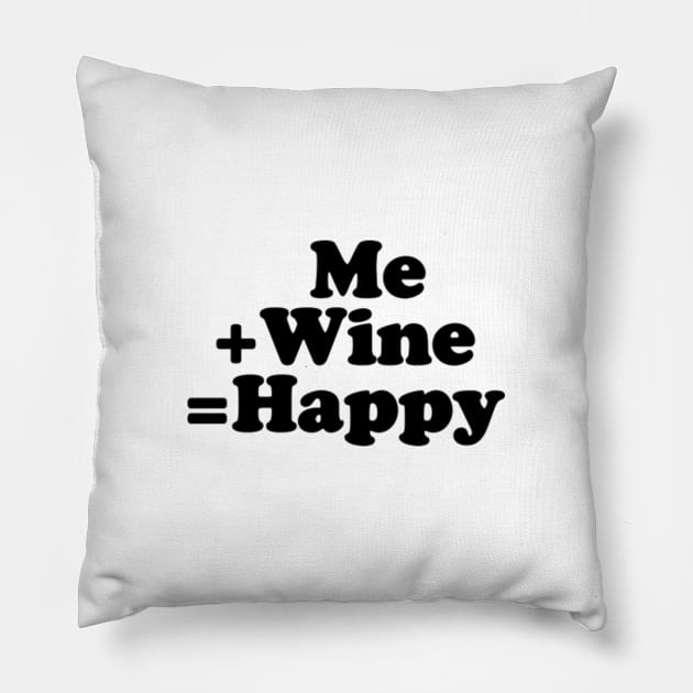 Me + Wine = Happy [Black Ink] Pillow by MatsenArt