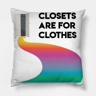 Closets are for Clothes Pillow