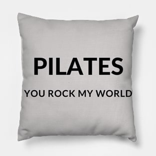 Pilates you rock my world. Pillow