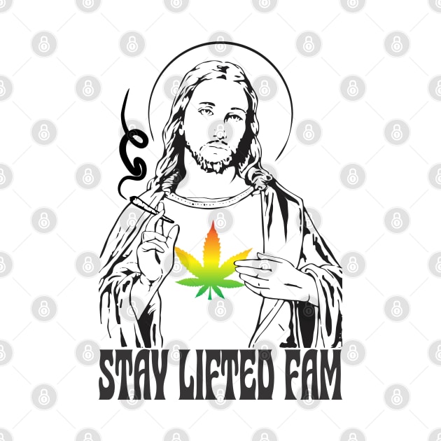 Stoner Jesus - Stay Lifted by Renegade Rags