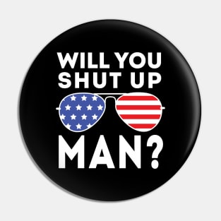 Will You Shut Up Man will you shut up man will you Pin