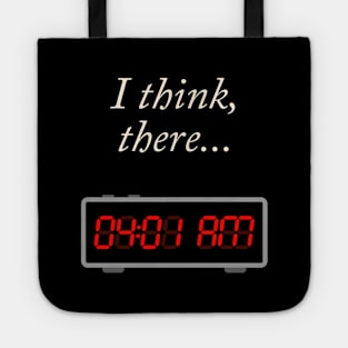 I think, there 04:01 AM Tote