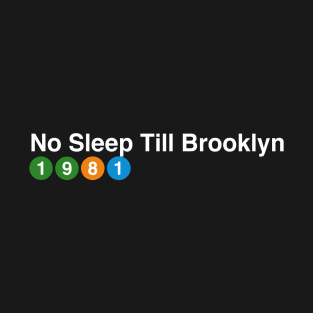 No Sleep Till Brooklyn - 1981 T-Shirt