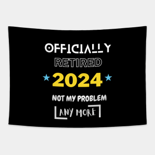 Homme Officially Retired 2024 Not My Problem Anymore Tapestry