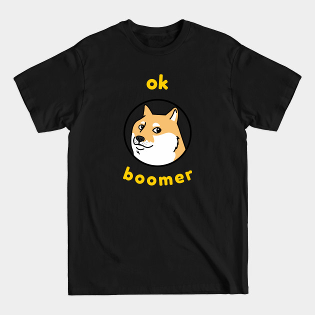Disover Ok Boomer Funny Shiba Inu Dog Meme Design - Shiba Inu - T-Shirt
