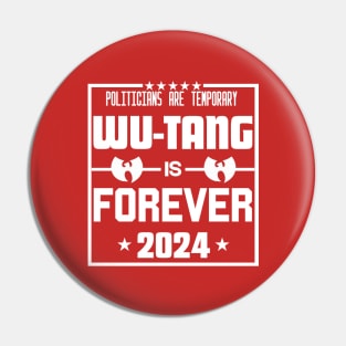 Policians are temproray Wutang is forever Funny Saying Pin