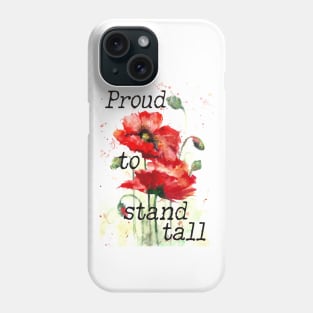 Proud to stand tall - tall poppy print Phone Case
