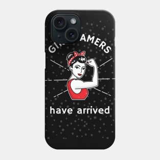 gamer girls have arrived Phone Case