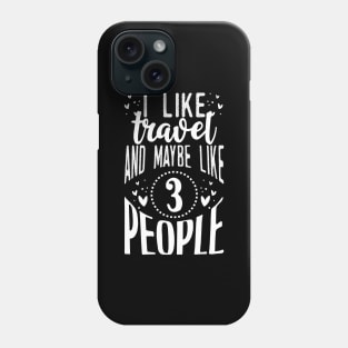 I Like Travel Phone Case