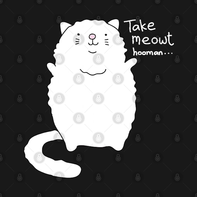 Take me out, funny cat by white.ink