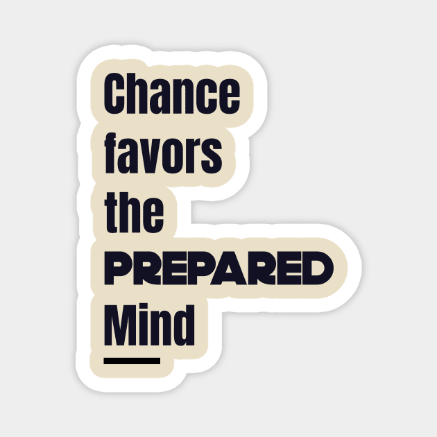 Quotes Chance prepared mind Magnet by wearyourthought
