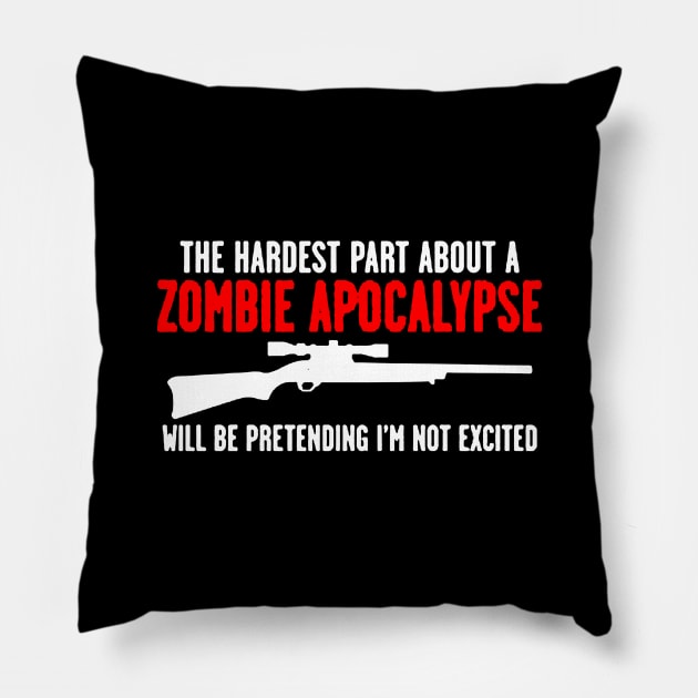 Feelin Good Tees The Hardest Part About a Zombie apolcalypse Pillow by stockiodsgn