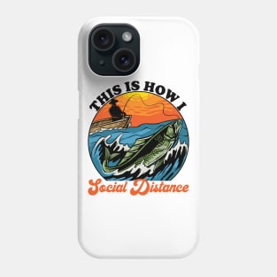 This Is How I Social Distance Fishing Phone Case